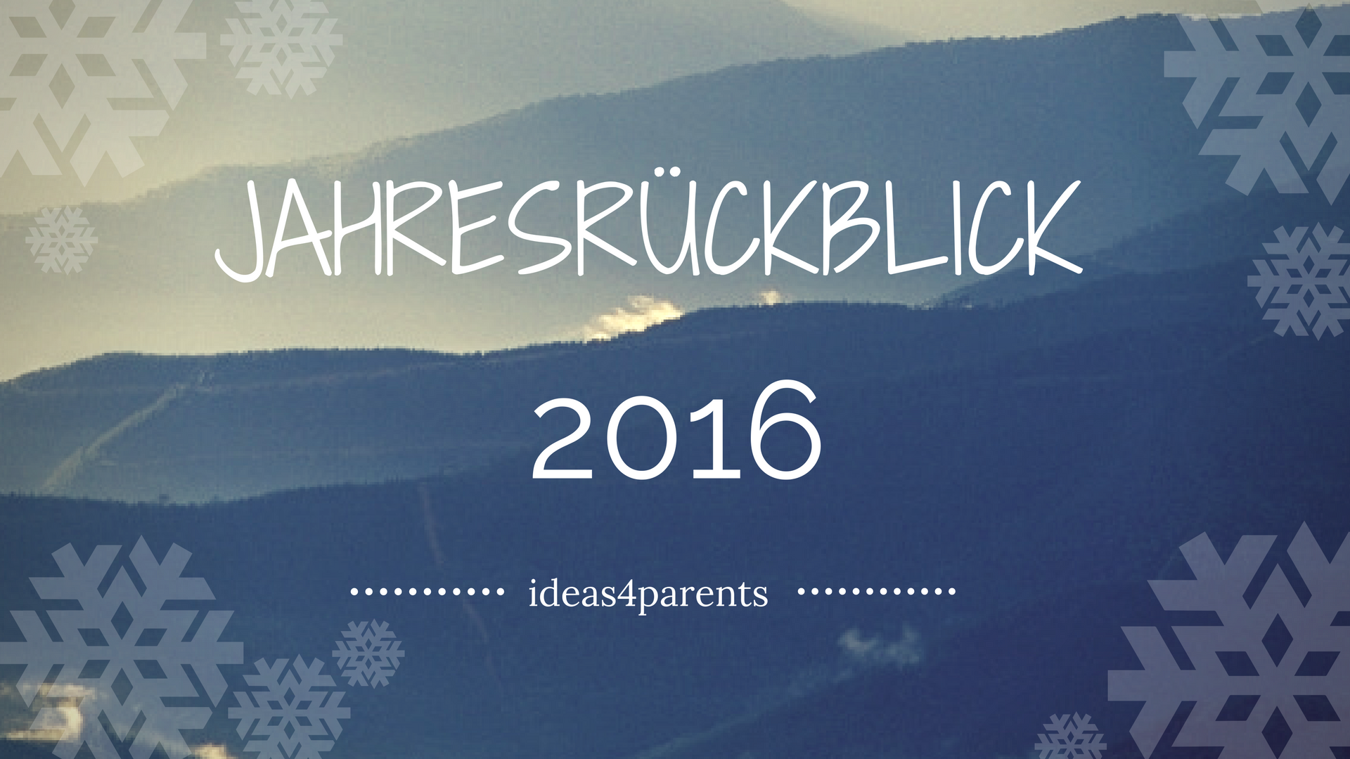ideas4parents-jahresrueckblick-2016