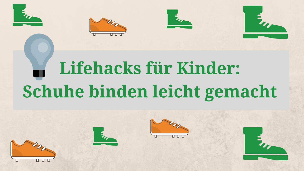 Lifehacks für Kinder Schuhe binden leicht gemacht (+Video) ideas4parents